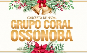 CONCERTO DE NATAL REÚNE 4 COROS DO GRUPO CORAL OSSÓNOBA