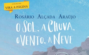 «O SOL, A CHUVA, O VENTO, A NEVE», COM TEXTO DE ROSÁRIO ALÇADA ARAÚJO E ILUSTRAÇÕES DE PATRÍCIA FURTADO 