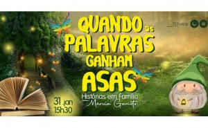 Histórias em Família | «QUANDO AS PALAVRAS GANHAM ASAS» CONVIDA OS MAIS NOVOS A VIAJAR PELA IMAGINAÇÃO, NA BIBLIOTECA MUNICIPAL DE SILVES