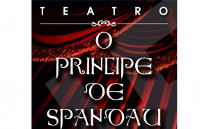 «O PRINCIPE DE SPANDAU» SOBE À CENA NO DIA 17 DE ABRIL