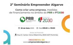 2º Seminário Empreender Algarve: «Como criar uma empresa e medidas de financiamento da economia no âmbito do PRR e Portugal 2030»