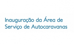 ÁREA DE SERVIÇO DE AUTOCARAVANAS SERÁ INAUGURADA NO DIA 31 DE JANEIRO