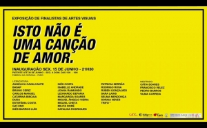 EXPOSIÇÃO «ISTO NÃO É UMA CANÇÃO DE AMOR»