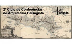 2º CICLO DE CONFERÊNCIAS DE ARQUITETURA PAISAGISTA