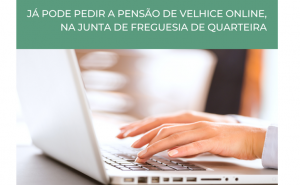 População já pode solicitar pensão de velhice na Junta de Freguesia de Quarteira