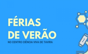 FÉRIAS DE VERÃO no Centro Ciência Viva de Tavira