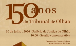 Tribunal de Olhão assinala 150 anos com sessão comemorativa e exposição histórica