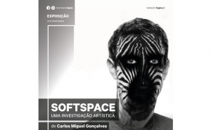 Exposição de Arte Multimédia | «SOFTSPACE» | Carlos Miguel Gonçalves  
