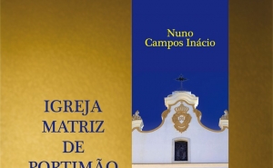 550 ANOS DE HISTÓRIA DA IGREJA MATRIZ DE PORTIMÃO EM LIVRO