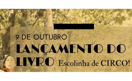 Lançamento do Livro: Escolinha de Circo «A verdadeira arte da memória é a arte da atenção.» (Samuel Johnston)
