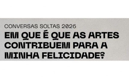 Conversas Soltas 2026 | Em que é que as artes contribuem para a minha felicidade?