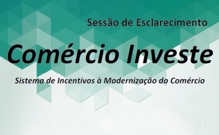 Algarve acolhe Sessão de Esclarecimento sobre a medida «Comércio Investe»