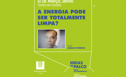 PALCO AO AMBIENTE E ENERGIAS RENOVÁVEIS COM CARLOS PIMENTA NO TEATRO DAS FIGURAS