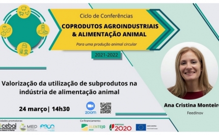 Utilização de subprodutos na indústria de alimentação animal é tema do Ciclo de Conferências sobre produção animal circular