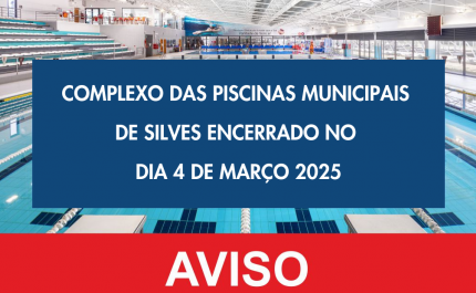 COMPLEXO DAS PISCINAS MUNICIPAIS DE SILVES ENCERRADO NO DIA 4 DE MARÇO (DIA DE CARNAVAL)