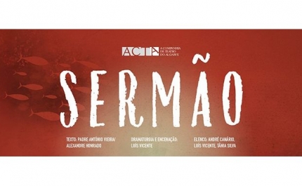SERMÃO DE SANTO ANTÓNIO AOS PEIXES...  E AOS OUTROS PELA DIVINA GRAÇA DO TEATRO