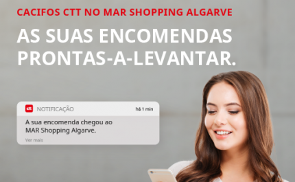 CTT CACIFOS 24H CHEGA AO CENTRO COMERCIAL MAR SHOPPING ALGARVE