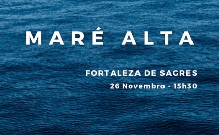 «Maré Alta» e a «Viagem» na Fortaleza de Sagres