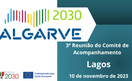 COMITÉ DE ACOMPANHAMENTO DO ALGARVE 2030 REÚNE EM LAGOS PROSSEGUINDO ESTRATÉGIA DE PROXIMIDADE E COESÃO REGIONAL