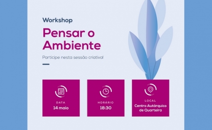 ALTERAÇÕES CLIMÁTICAS: WORKSHOP «PENSAR O AMBIENTE» EM QUARTEIRA