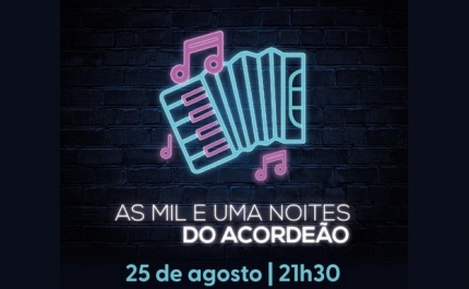 PADERNE ACOLHE «AS MIL E UMA NOITES DO ACORDEÃO»