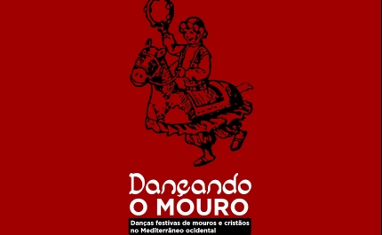 Dançando o Mouro. Danças festivas de mouros e cristãos no Mediterrâneo ocidental
