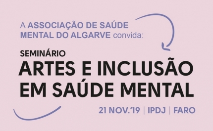 Seminário «Artes e Inclusão em Saúde Mental»  | ASMAL