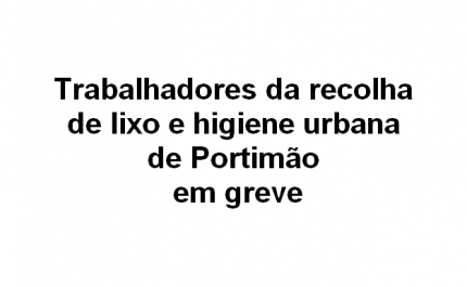 Trabalhadores da recolha de lixo e higiene urbana de Portimão em greve quatro dias