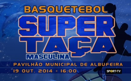 SUPERTAÇA MASCULINA DE BASQUETEBOL VOLTA A SER DISPUTADA EM ALBUFEIRA