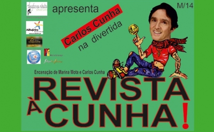 ESPETÁCULO DE REVISTA À PORTUGUESA “REVISTA À CUNHA!”