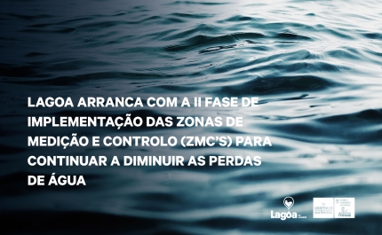 Lagoa arranca com a II Fase de Implementação das Zonas de Medição e Controlo (ZMC’S) para continuar a diminuir as perdas de água