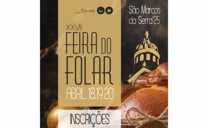 XXVII FEIRA DO FOLAR DE SÃO MARCOS DA SERRA COM INSCRIÇÕES ABERTAS ATÉ AO DIA 23 MARÇO