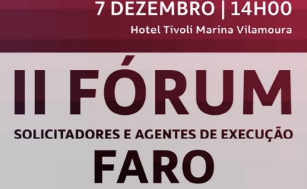 DELEGAÇÃO DISTRITAL DE FARO PROMOVE FÓRUM DE SOLICITADORES E AGENTES DE EXECUÇÃO