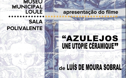Filme «Azulejos – Une Utopie Cerámique» apresentado no Museu Municipal de Loulé