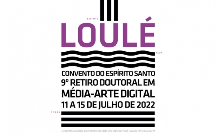 9º RETIRO DOUTORAL DO DOUTORAMENTO EM MÉDIA-ARTE DIGITAL REÚNE ARTISTAS, PROFESSORES E INVESTIGADORES EM LOULÉ