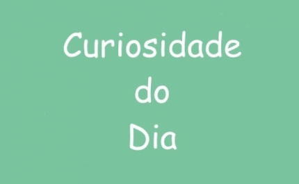 Curiosidade do Dia - 17 março
