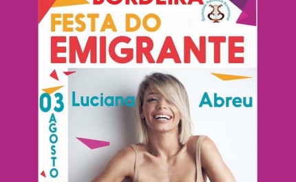 LUCIANA ABREU NA FESTA DO EMIGRANTE EM BORDEIRA