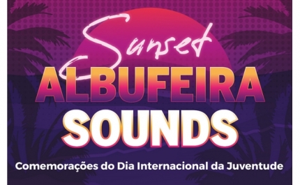  «ALBUFEIRA SOUND SUNSET» ASSINALA COMEMORAÇÕES DO DIA INTERNACIONAL DA JUVENTUDE 