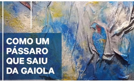 Exposição de Pintura e Técnicas Mistas | «Como um Pássaro que Saiu da Gaiola»