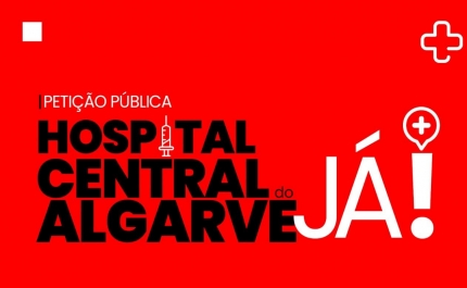 PETIÇÃO «NOVO HOSPITAL CENTRAL DO ALGARVE JÁ»