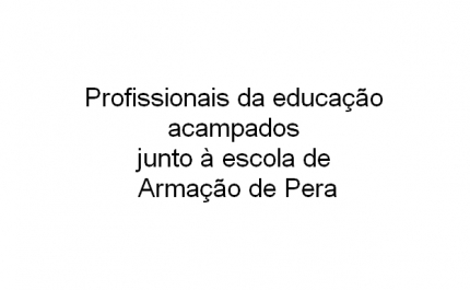Profissionais da educação acampados junto à escola de Armação de Pera
