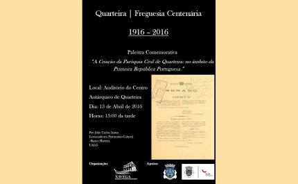 Palestra Comemorativa 100 anos de Quarteira | «A Criação da Paróquia Civil de Quarteira: no âmbito da Primeira República Portuguesa»