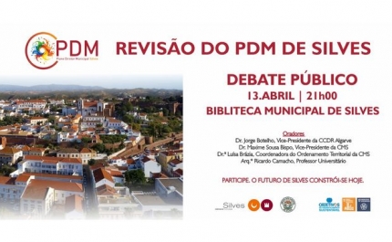 MUNICIPIO DE SILVES REALIZA, DIA 13 DE ABRIL, DEBATE PÚBLICO  QUANTO À REVISÃO DO PDM DE SILVES
