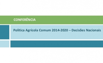 Conferência «Política Agrícola Comum 2014-2020 – Decisões Nacionais»