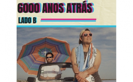 «LADO B HÁ 6000 ANOS ATRÁS»