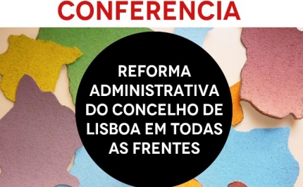 Conferência em Almancil «Reforma Administrativa do Concelho de Lisboa em todas as frentes»