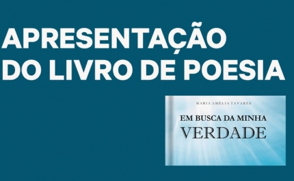 Apresentação pública do livro de poesia «Em busca da minha verdade» de Maria Amélia Tavares