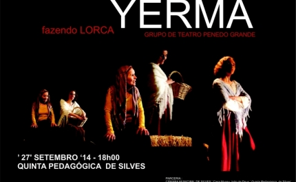 Na Quinta Pedagógica de Silves PENEDO GRANDE APRESENTA “YERMA”, DE FREDERICO LORCA