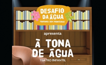 «O DESAFIO DA ÁGUA» LEVA ROADSHOW E TEATRO DE EDUCAÇÃO AMBIENTAL ÀS ESCOLAS