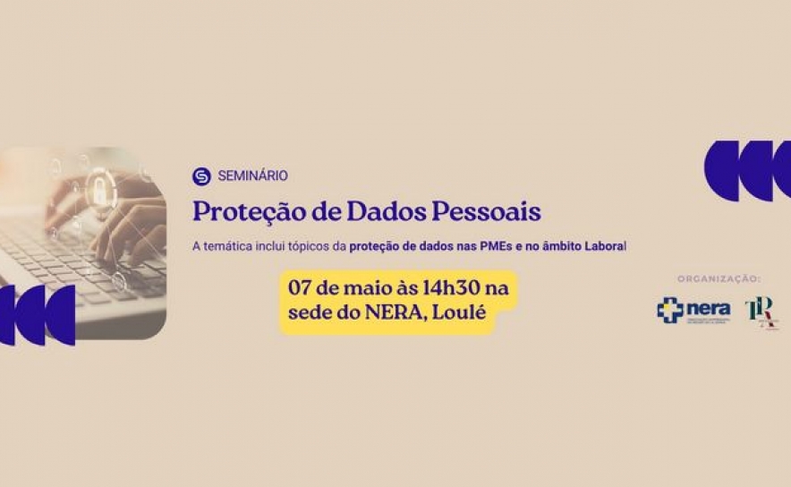 SEMINÁRIO: «Proteção de Dados Pessoais nas PMEs e no âmbito Laboral» 